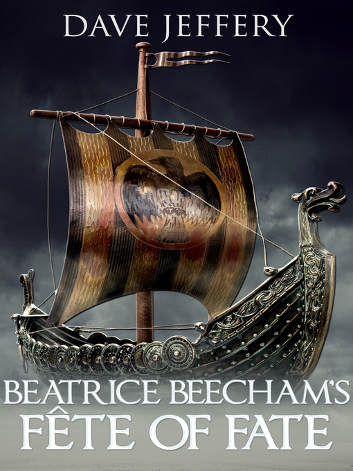 Title details for Beatrice Beecham's Fete of Fate by Dave Jeffery - Available